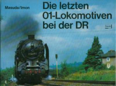 Die letzten 01 - Lokomotiven bei der DR. (JJ1)